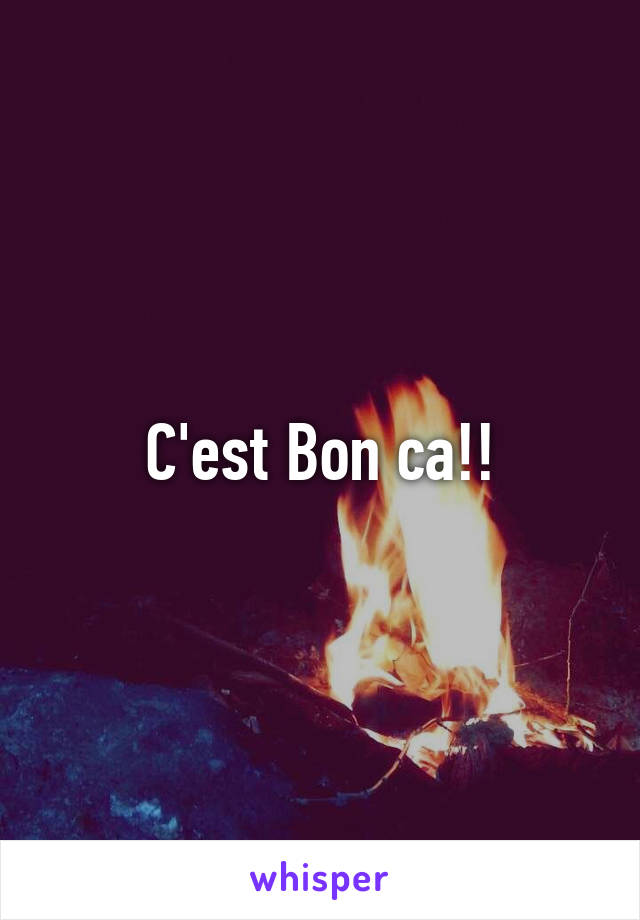 C'est Bon ca!!