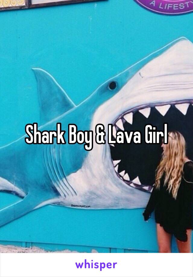 Shark Boy & Lava Girl 