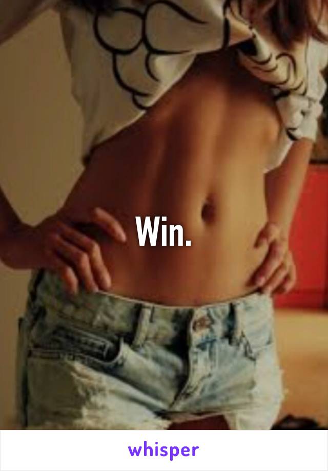 Win.