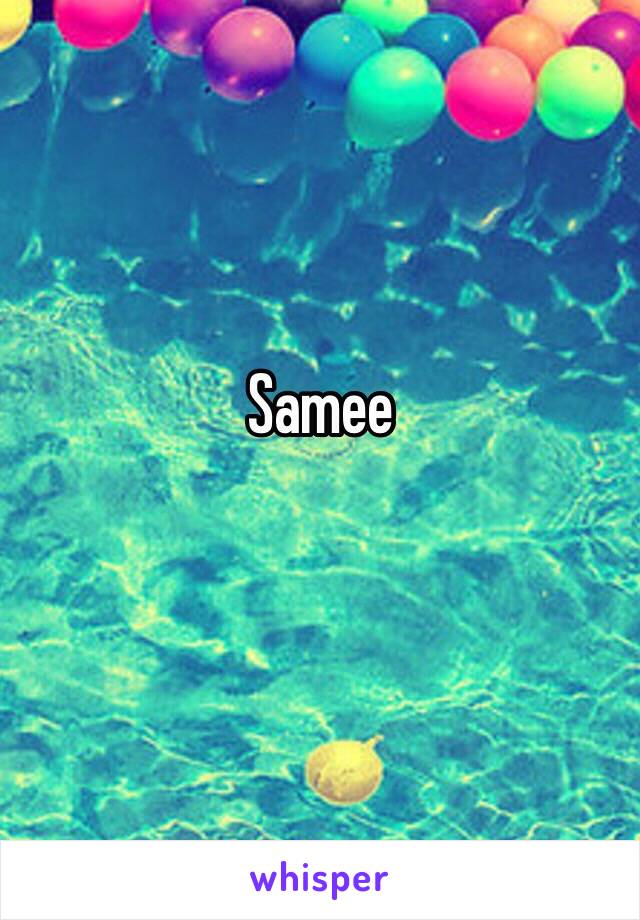 Samee 
