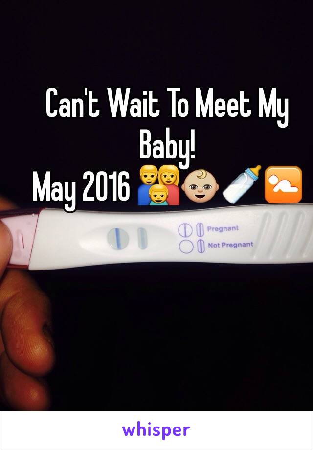 Can't Wait To Meet My Baby! 
May 2016 👪👶🏼🍼🚼