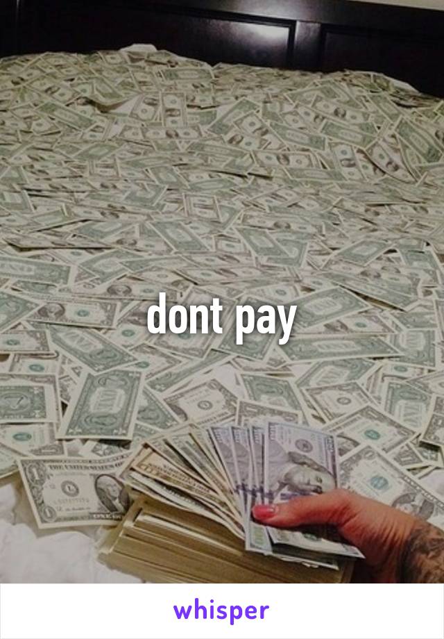 dont pay