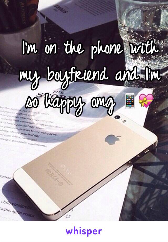 I'm on the phone with my boyfriend and I'm so happy omg 📱💝