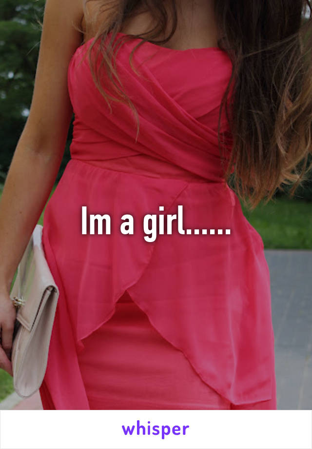 Im a girl......
