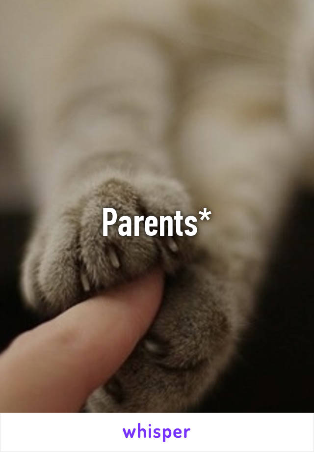 Parents*