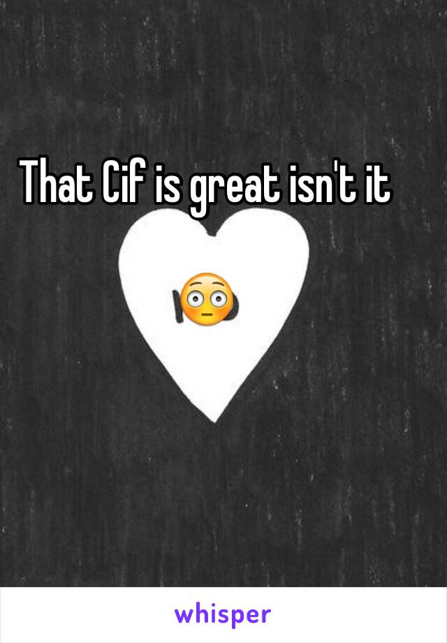 That Cif is great isn't it 

😳