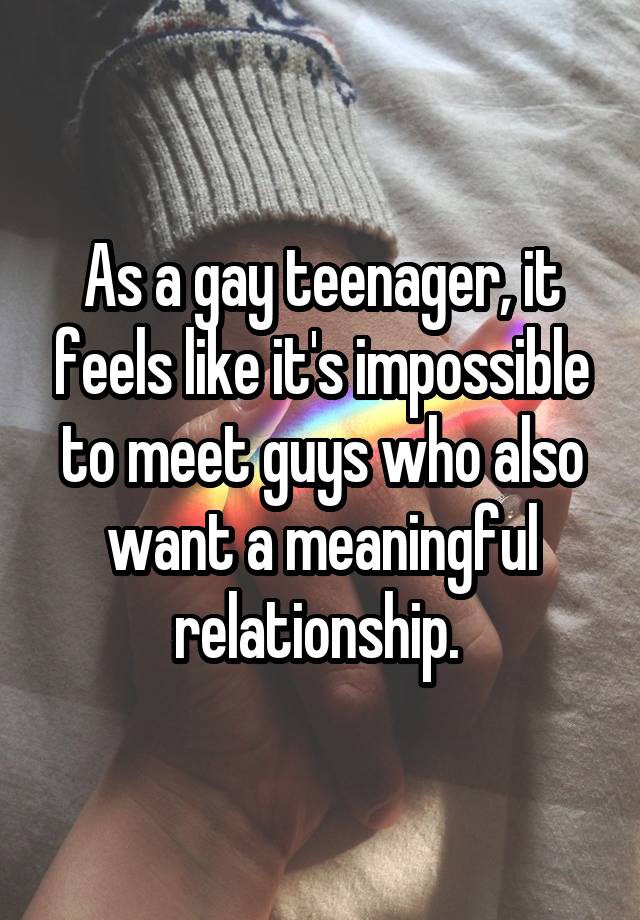 As a gay teenager, it feels like it