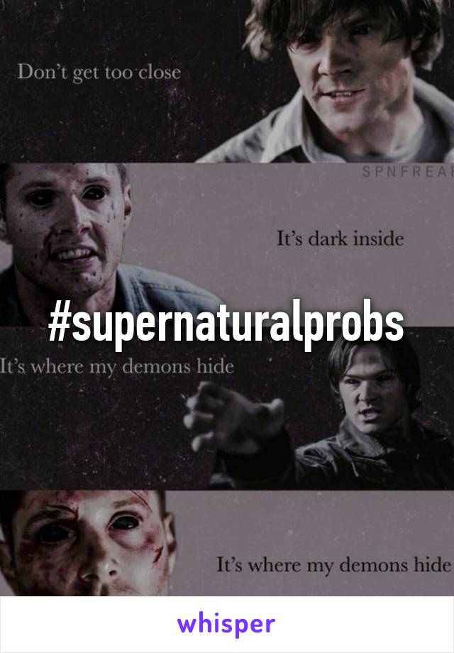 #supernaturalprobs