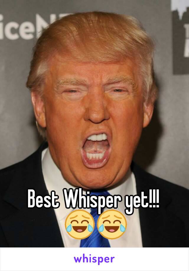 Best Whisper yet!!! 😂😂