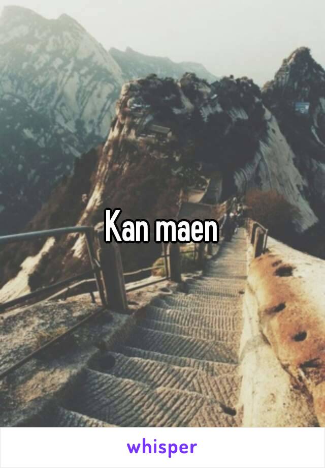 Kan maen