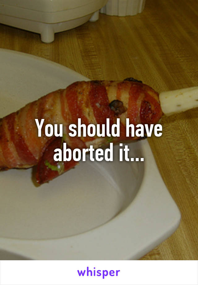 You should have
 aborted it... 