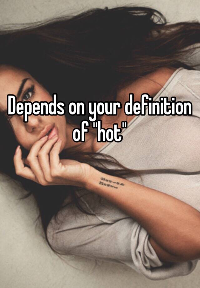 depends-on-your-definition-of-hot