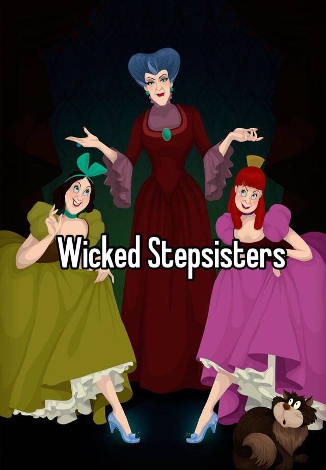 Wicked Stepsisters