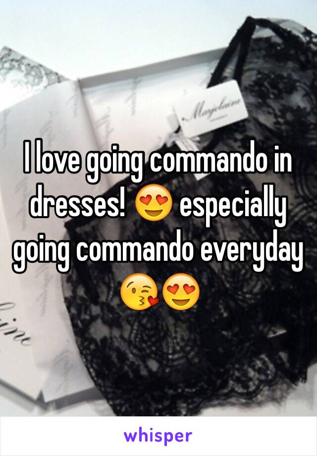 I Love Going Commando In Dresses 😍 Especially Going Commando Everyday 😘😍