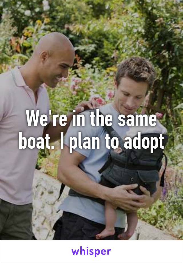 We're in the same boat. I plan to adopt