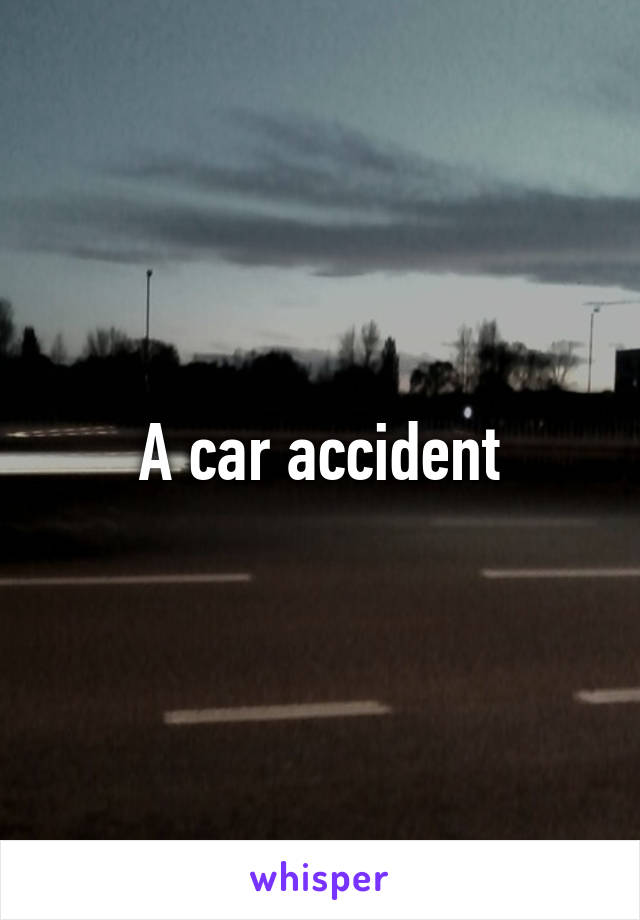 A car accident