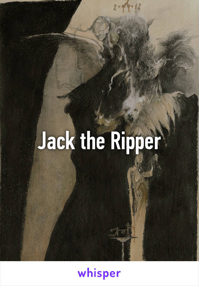 Jack the Ripper