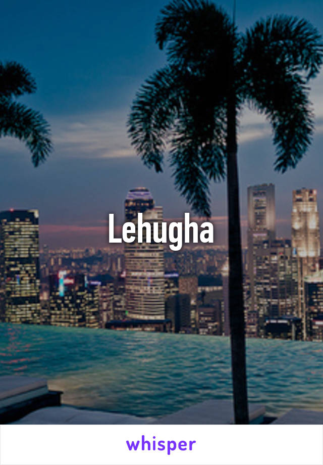 Lehugha