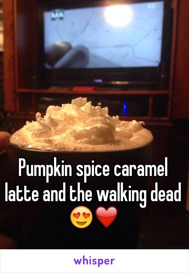 Pumpkin spice caramel latte and the walking dead 😍❤️