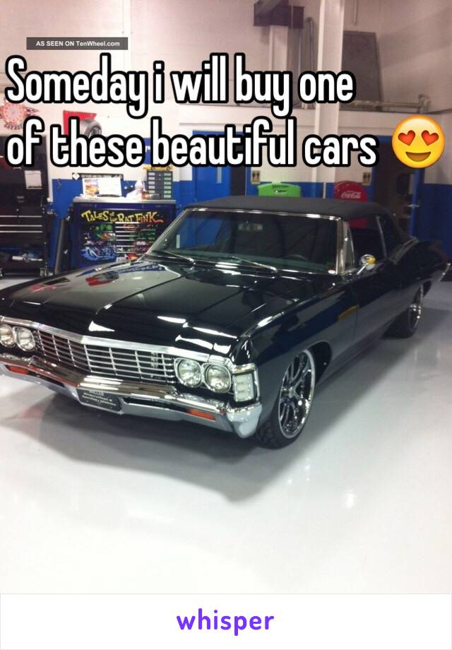 Someday i will buy one
 of these beautiful cars 😍