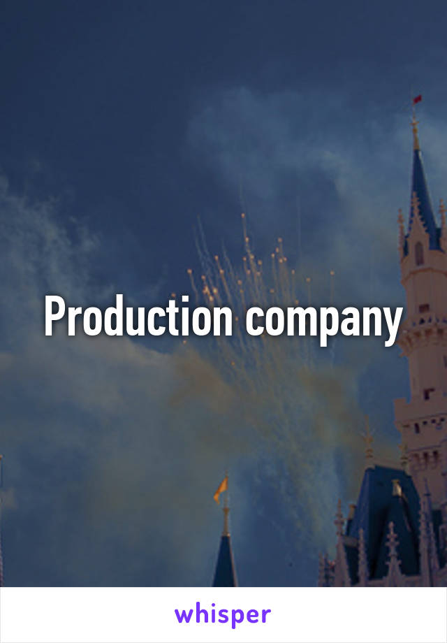 Production company