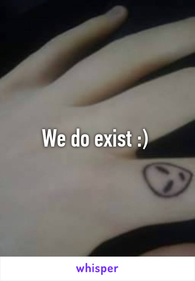 We do exist :) 