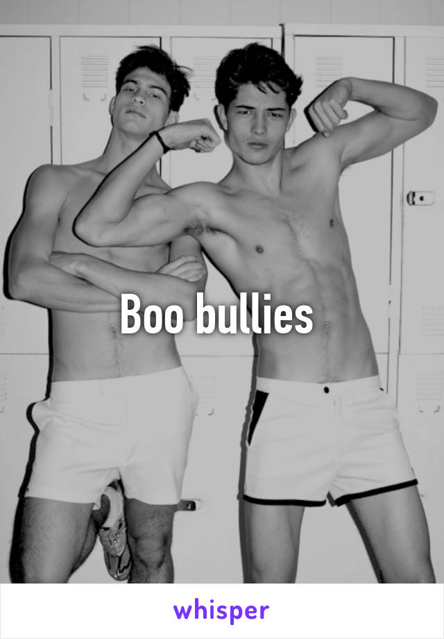 Boo bullies 