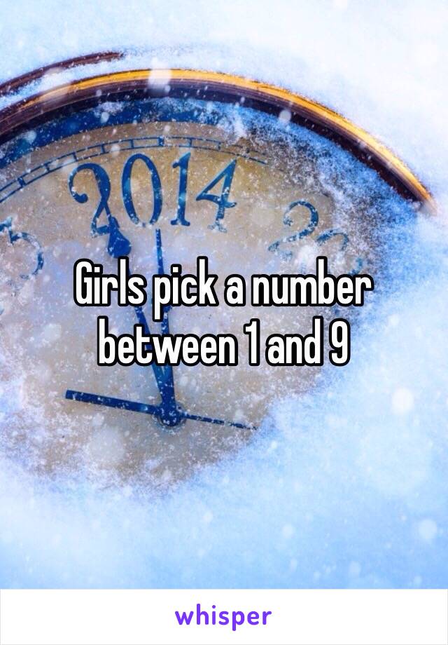 Girls pick a number between 1 and 9 