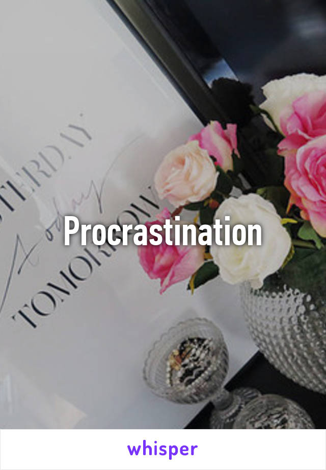 Procrastination