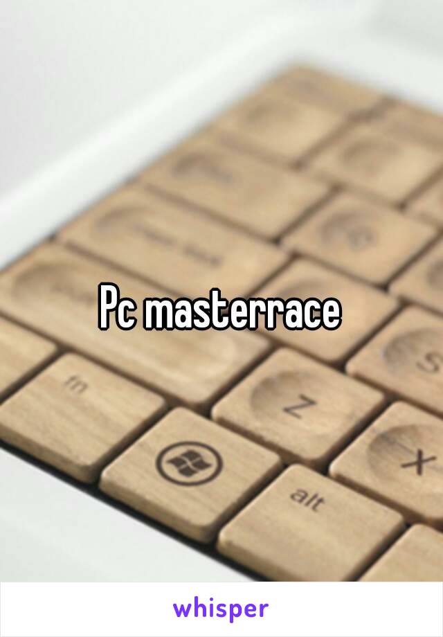 Pc masterrace