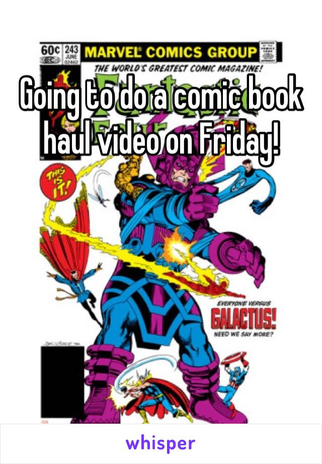 Going to do a comic book haul video on Friday!