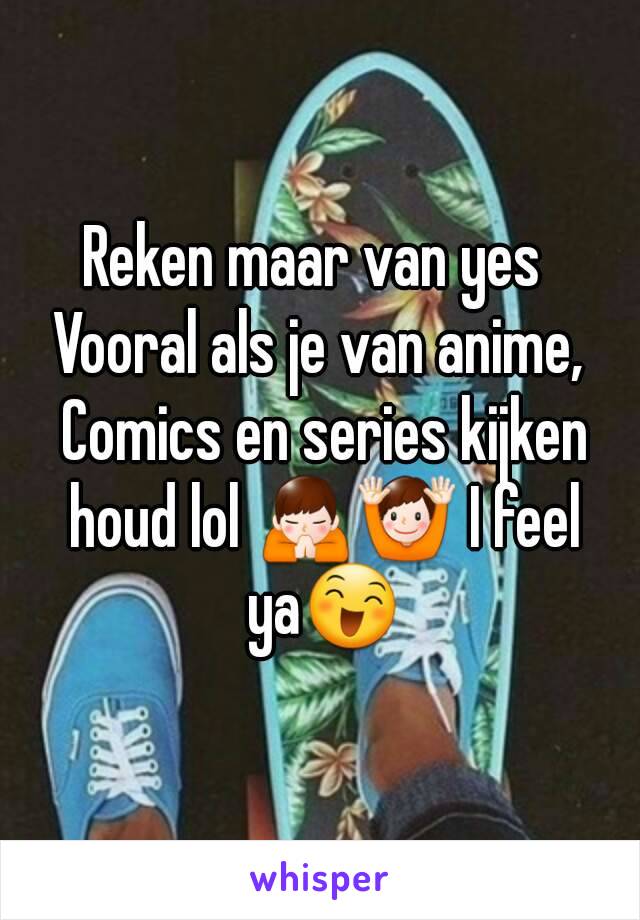 Reken maar van yes 
Vooral als je van anime, Comics en series kijken houd lol 🙏🙌 I feel ya😄