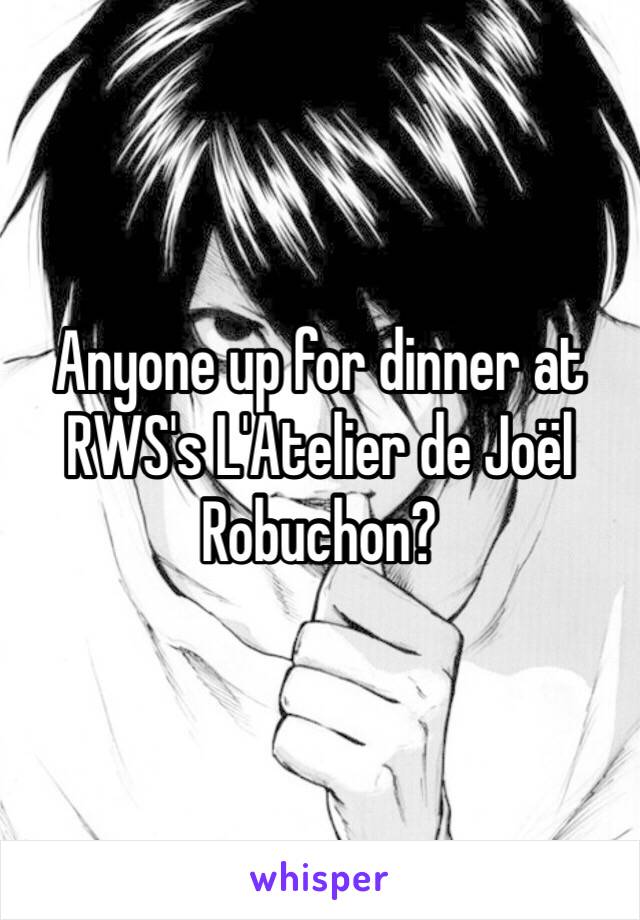 Anyone up for dinner at RWS's L'Atelier de Joël Robuchon?