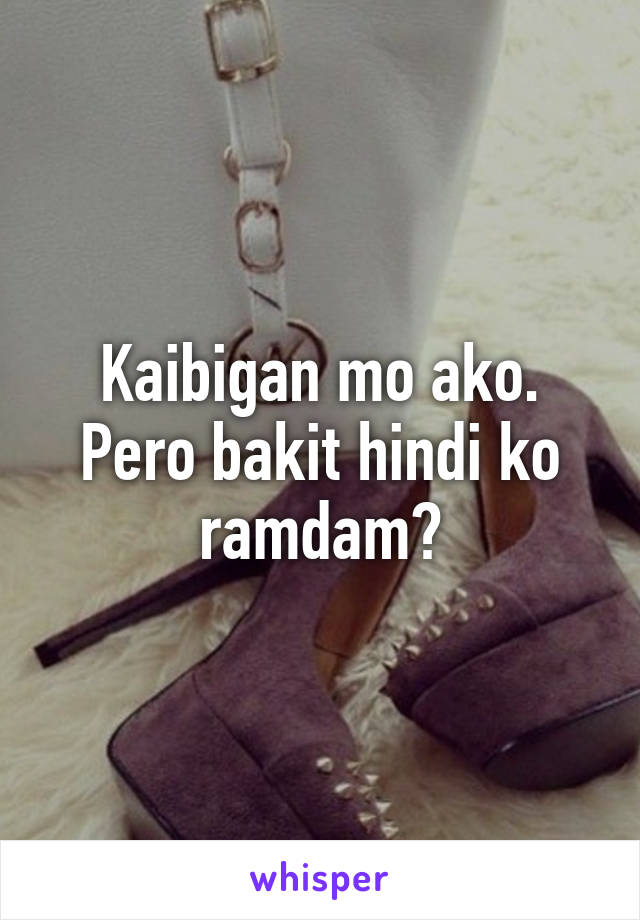 Kaibigan mo ako. Pero bakit hindi ko ramdam?