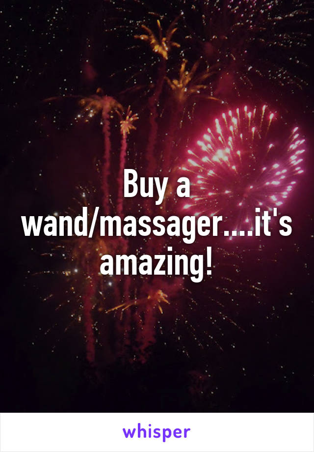 Buy a wand/massager....it's  amazing! 