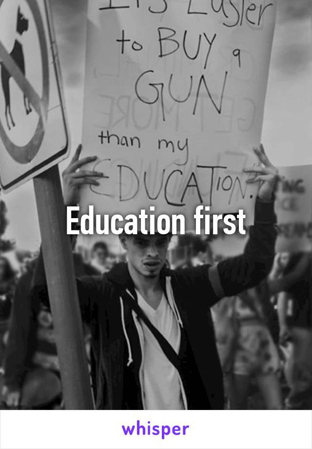 Education first