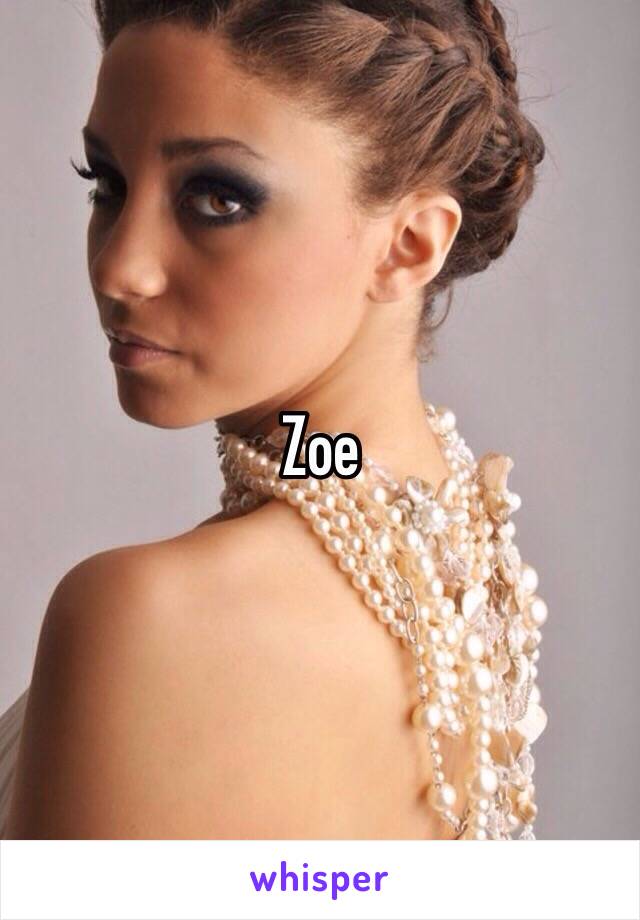 Zoe