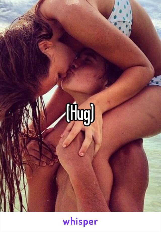 (Hug)