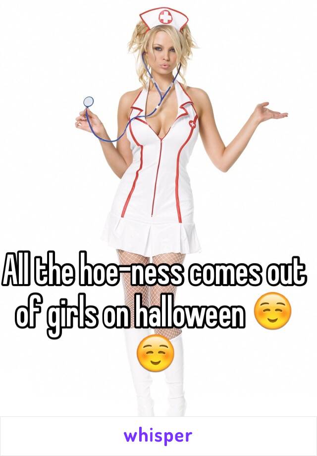 All the hoe-ness comes out of girls on halloween ☺️☺️