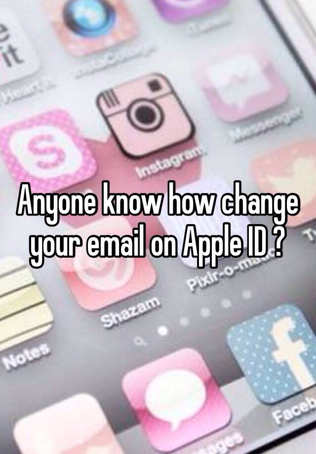 anyone-know-how-change-your-email-on-apple-id