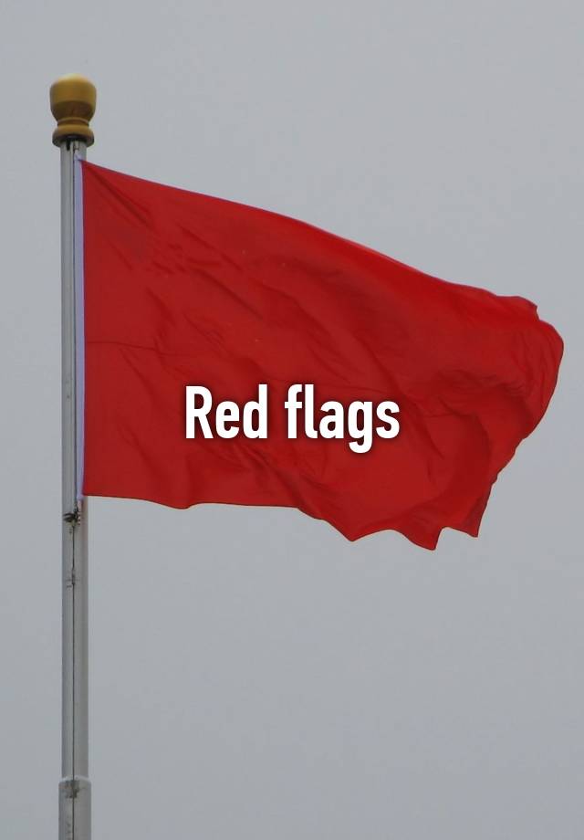 What Are Considered Red Flags