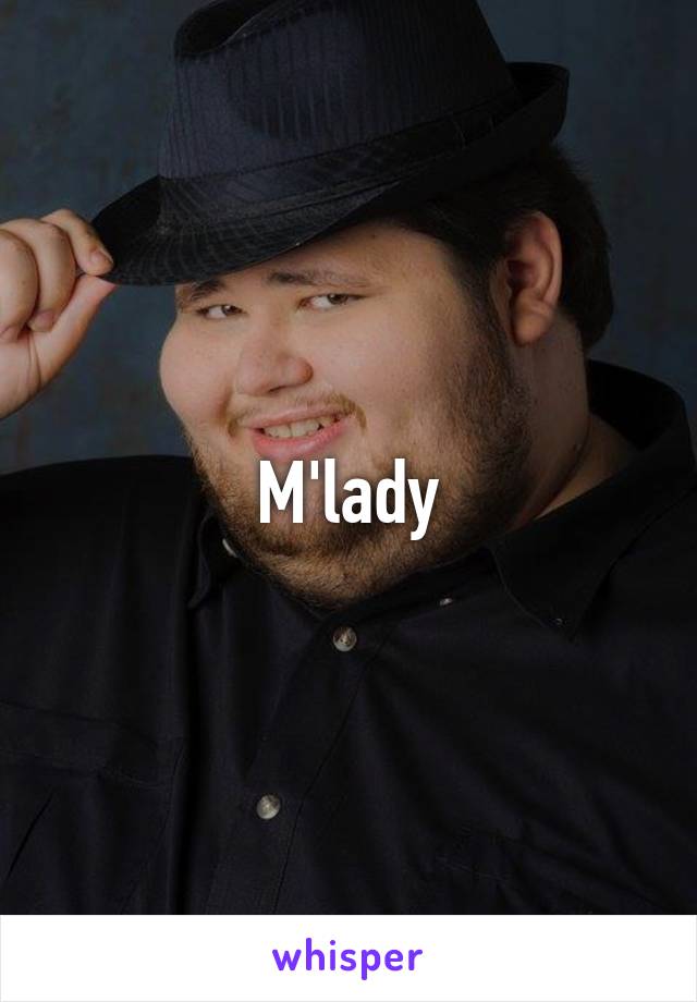 M'lady