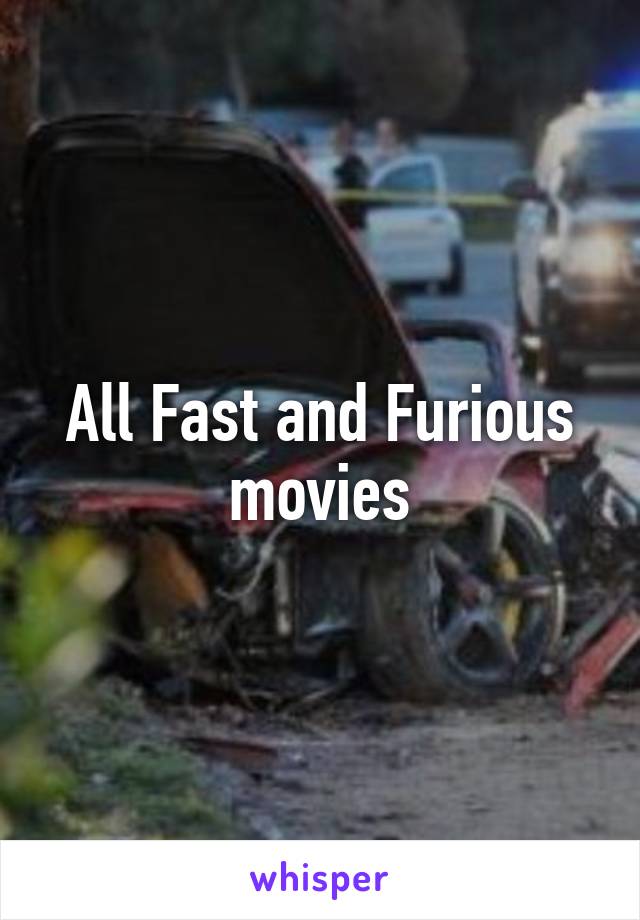 All Fast and Furious movies