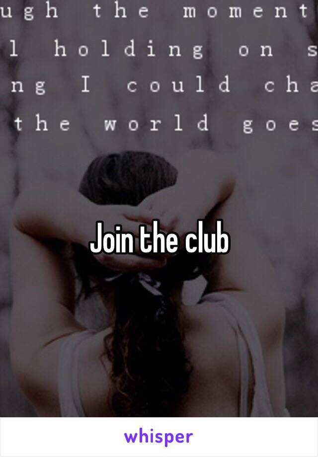 Join the club 