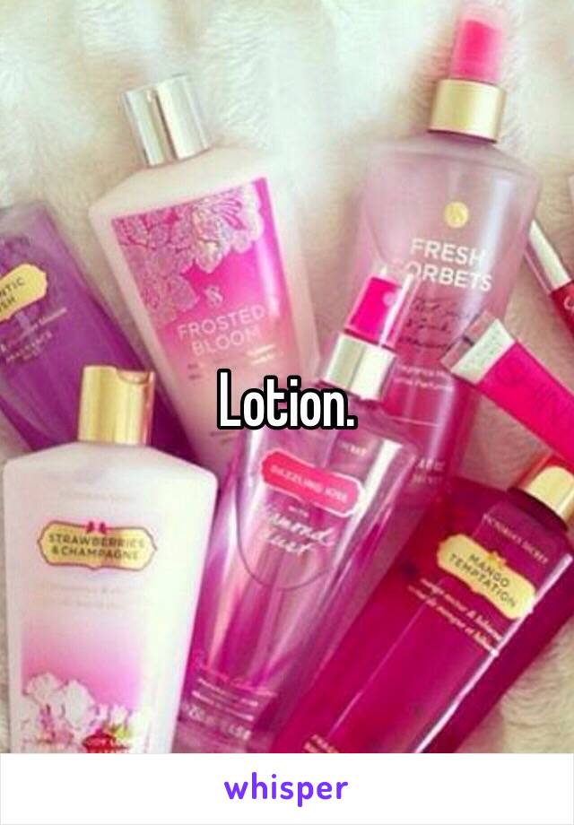 Lotion. 