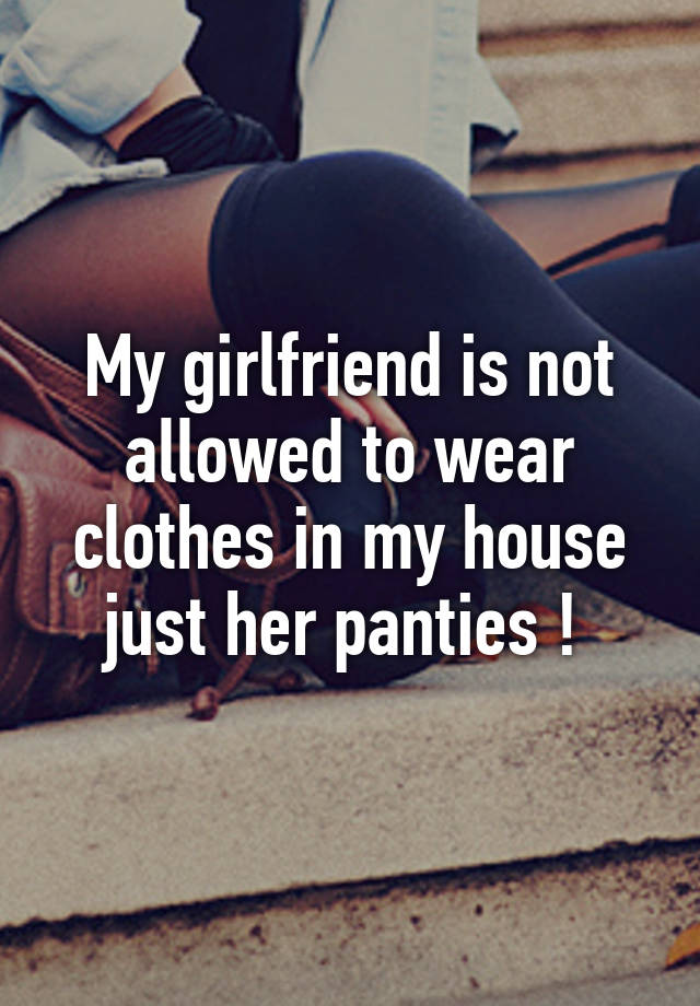 not allowed to wear clothes