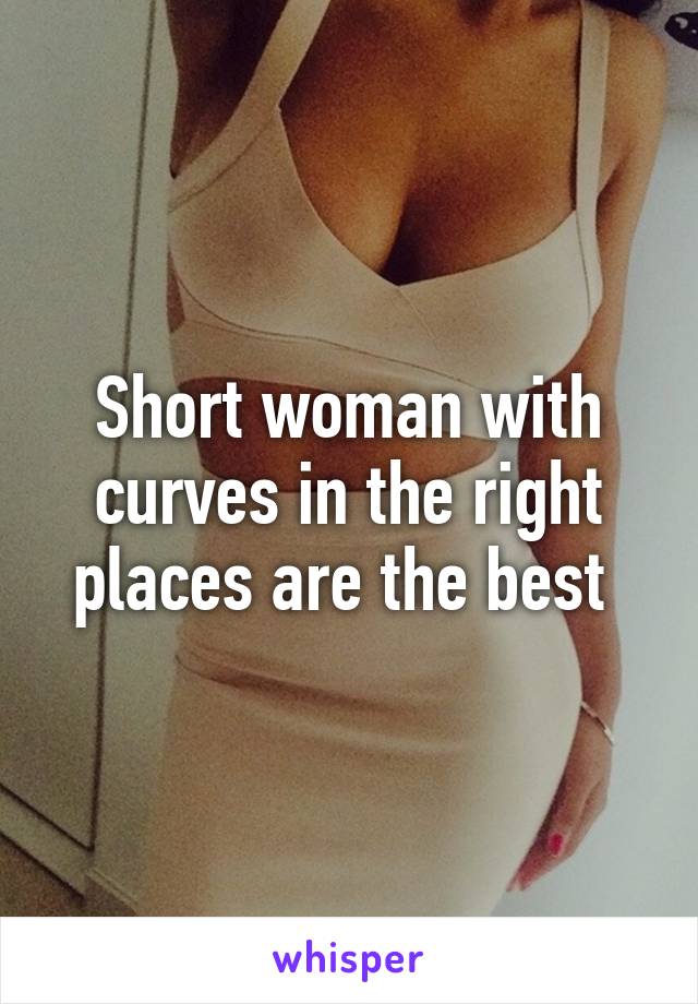 Short woman with curves in the right places are the best 