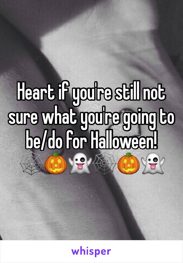 Heart if you're still not sure what you're going to be/do for Halloween! 
🕸🎃👻🕸🎃👻