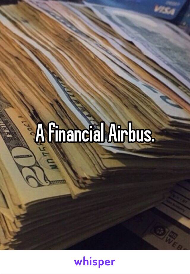 A financial Airbus.