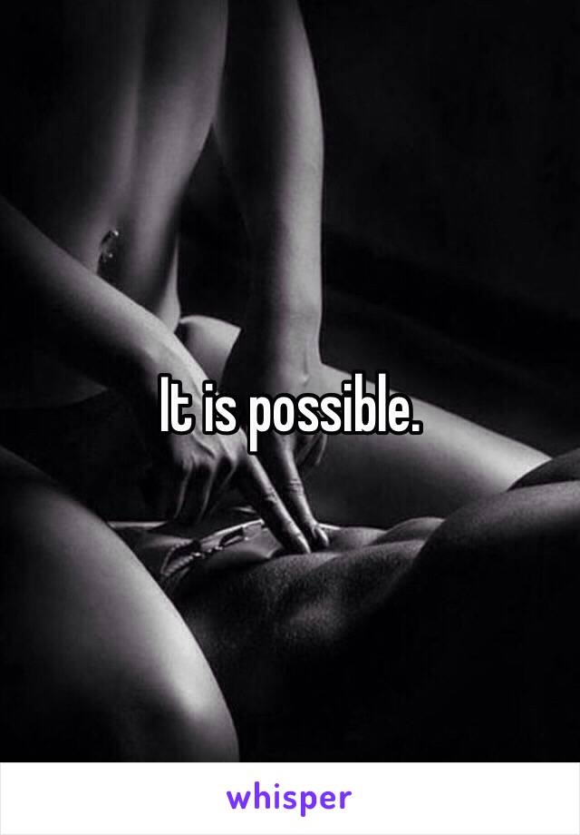 It is possible. 